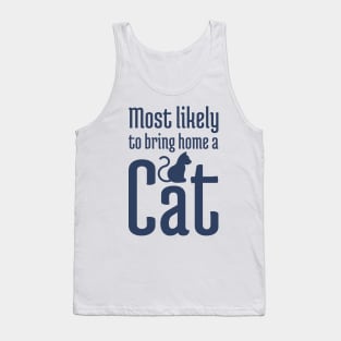 Most Likely to Bring Home a Cat - 2 Tank Top